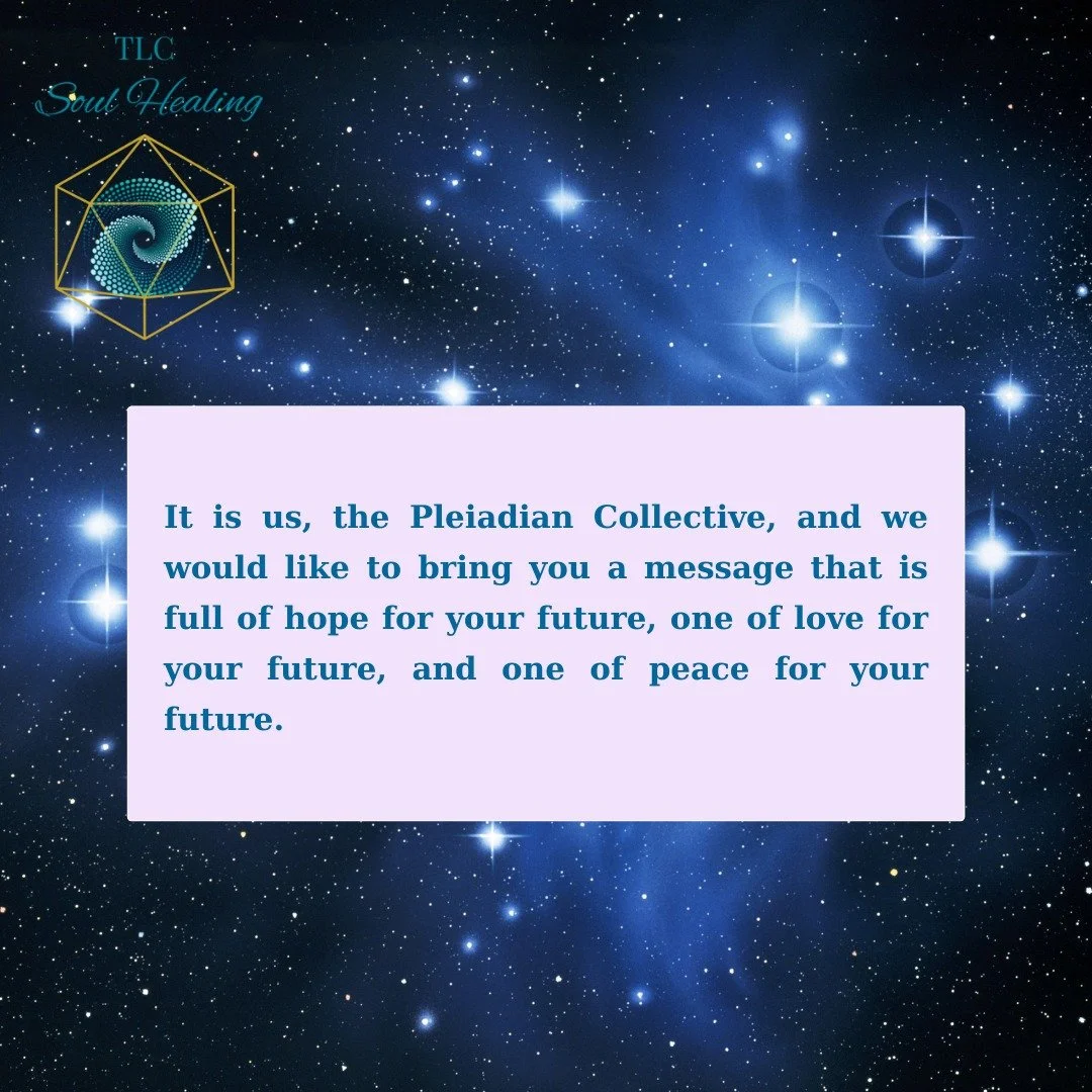 A Channelled Message from the Pleiadian's🔮

It is us, the Pleiadian Collective, and we would like to bring you a message that is full of hope for your future, one of love for your future, and one of peace for your future.

We wish to bless you all w