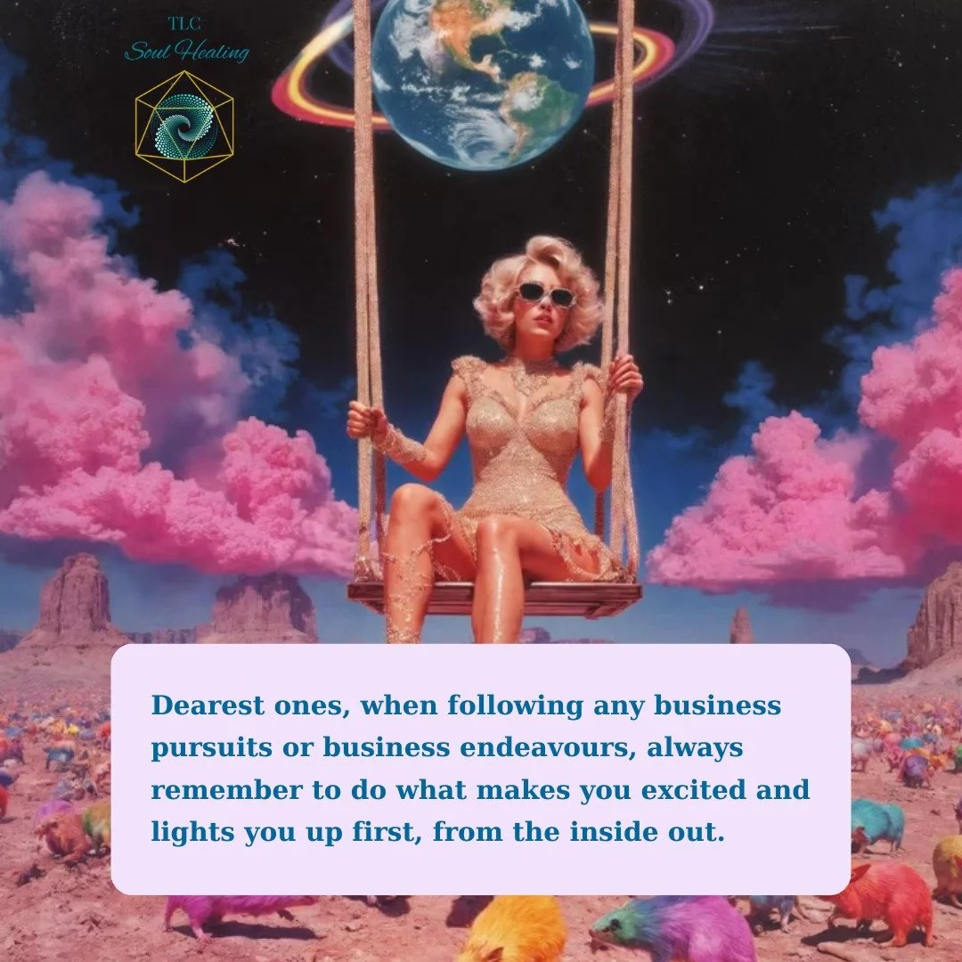 A Message from the Akasha for Business Leaders✨

Dearest ones, when following any business pursuits or business endeavours, always remember to do what makes you excited and lights you up first, from the inside out.

If something is feeling like it's 
