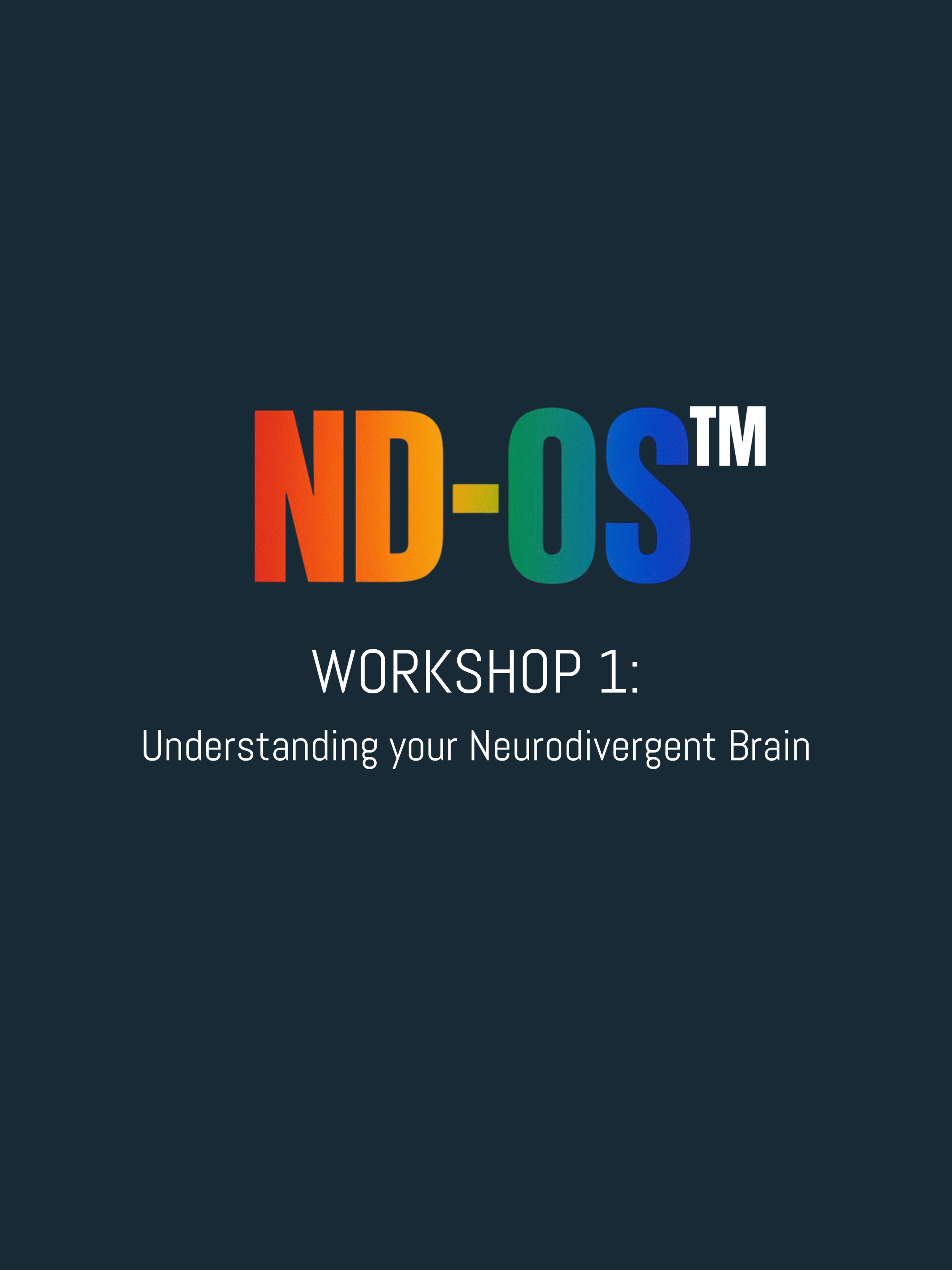 ND‑OS™ Workshop 1: Understanding Your Neurodivergent Brain