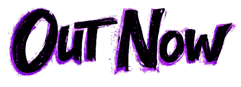 The phrase 'Out Now' written in purple chalk on a black background.