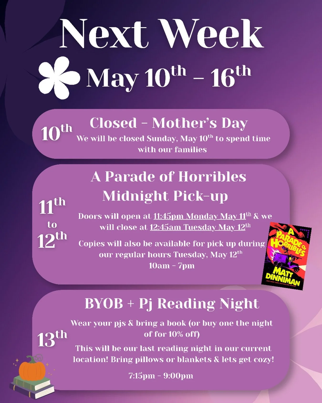 ✨Coming up this week at The Pumpkin Cottage✨

💐 Sunday, May 10th We&rsquo;ll be CLOSED so we can spend time with family for Mother&rsquo;s Day!

🌙 Monday, May 11th &ndash; Tuesday, May 12th A Parade of Horribles Midnight Pick-Up  Doors will open at