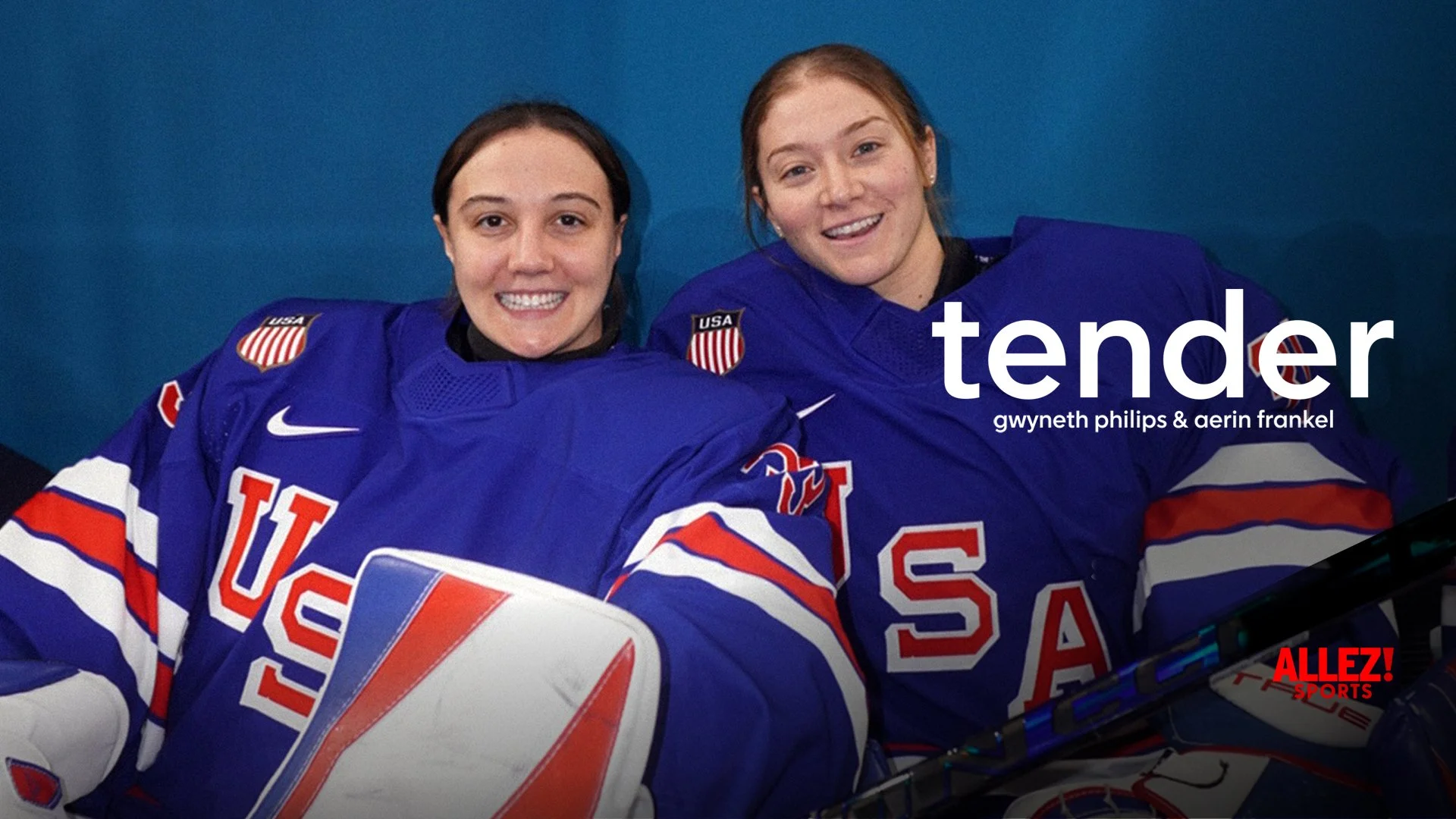 Tender documentary thumbnail featuring Gwyneth Philips and Aerin Frankel smiling together in blue Team USA hockey jerseys, goalie gear visible in the foreground. Teal background. White text reads "tender, gwyneth philips & aerin frankel." Allez! Spor