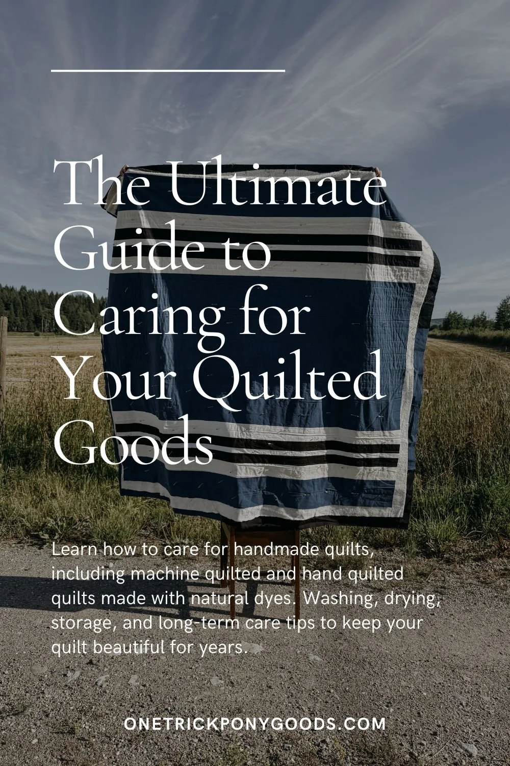 The Ultimate Guide to Caring for Your Quilted Goods