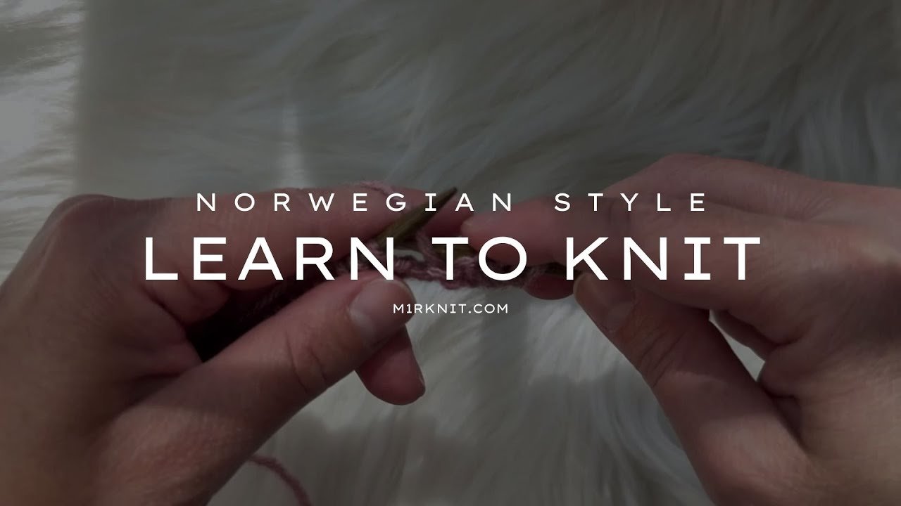 UPDATED 2025. Start Here: Learn the Norwegian Knitting Method