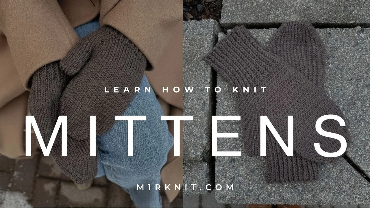 How to Knit Mittens: Thumb Gusset, Decreases, Kitchener Stitch + Thumb