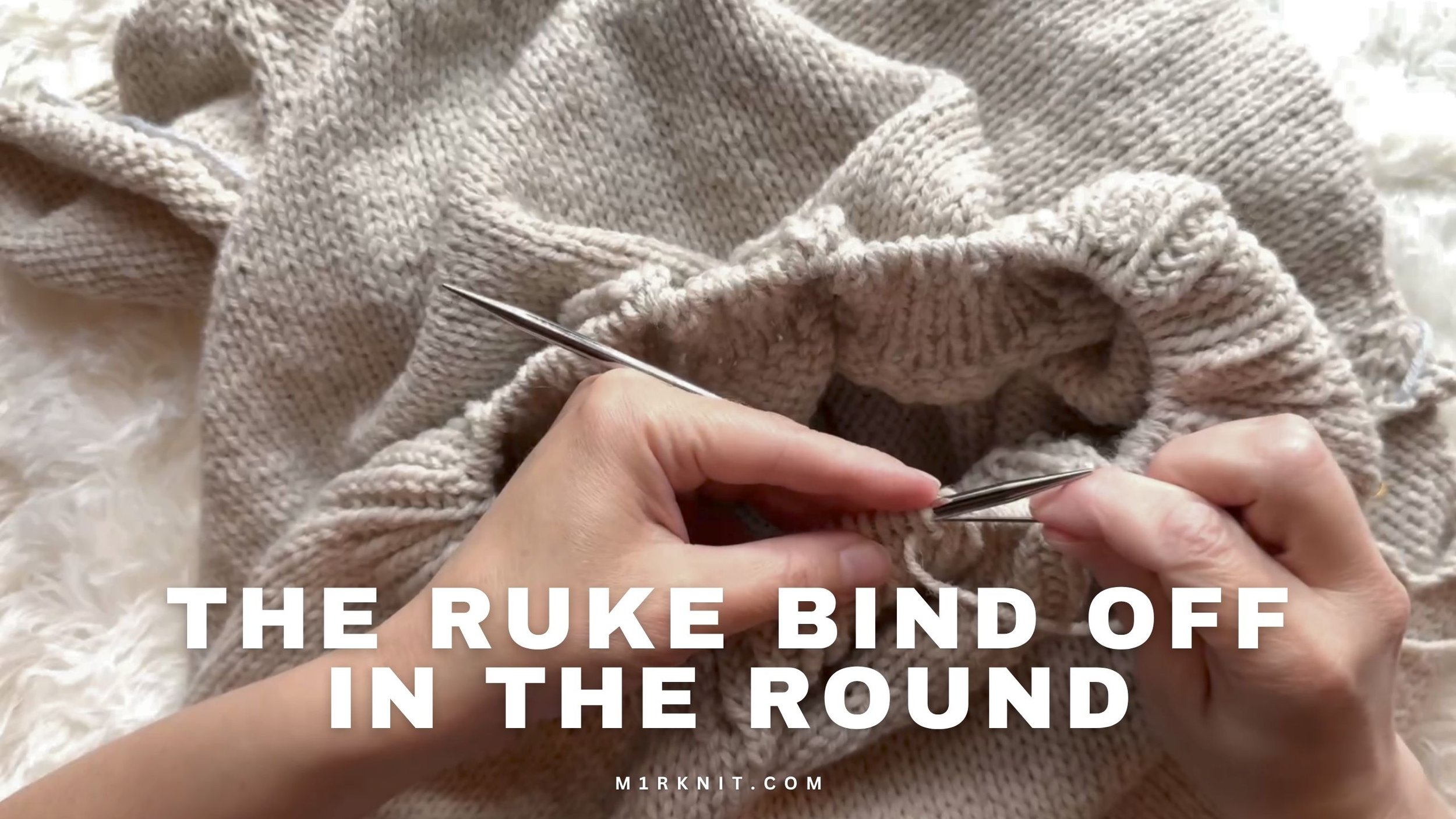 Ruke Bind Off Tutorial | Easy Stretchy Sewn Bind Off for Sweaters &amp; Socks