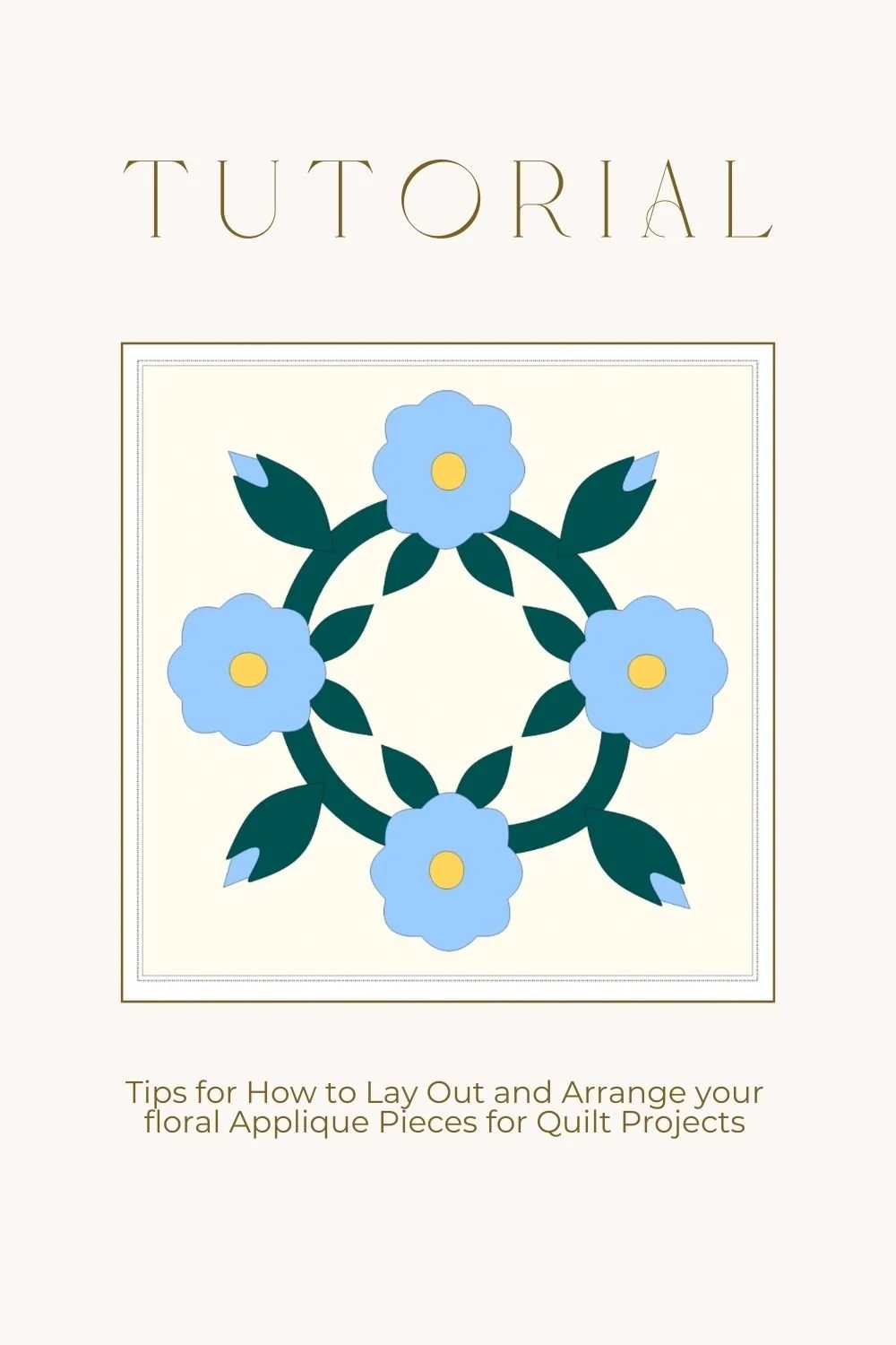 Tips for How to Lay Out and Arrange your floral Applique Pieces for Quilt Projects