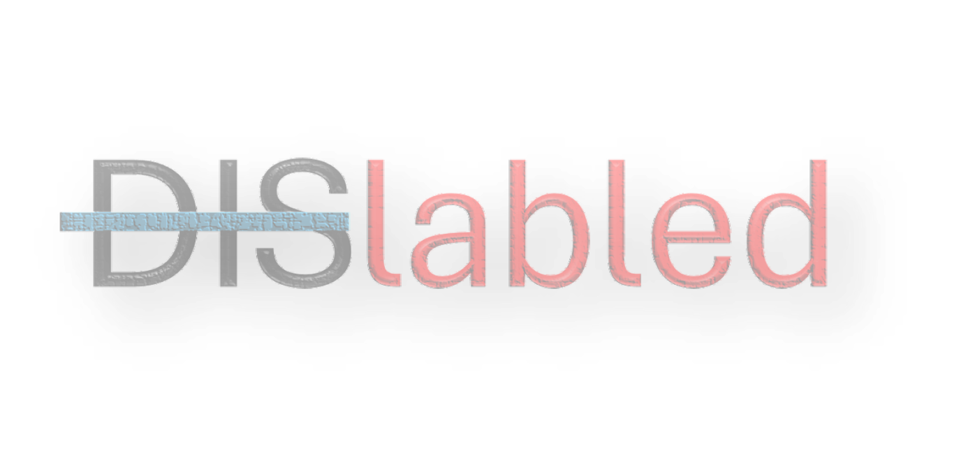 DisLabeled, Not Disabled