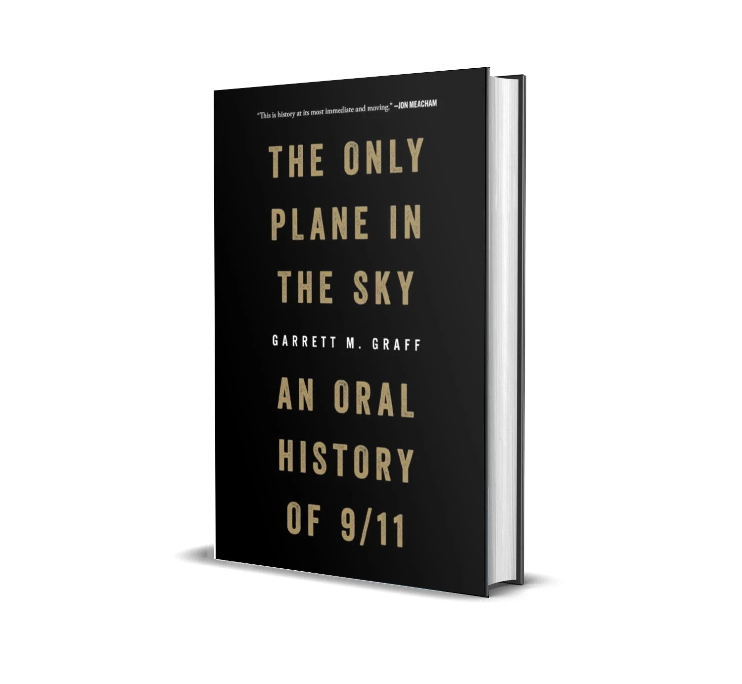 The Only Plane in the Sky: An Oral History of 9 11 by Garrett M. Graff