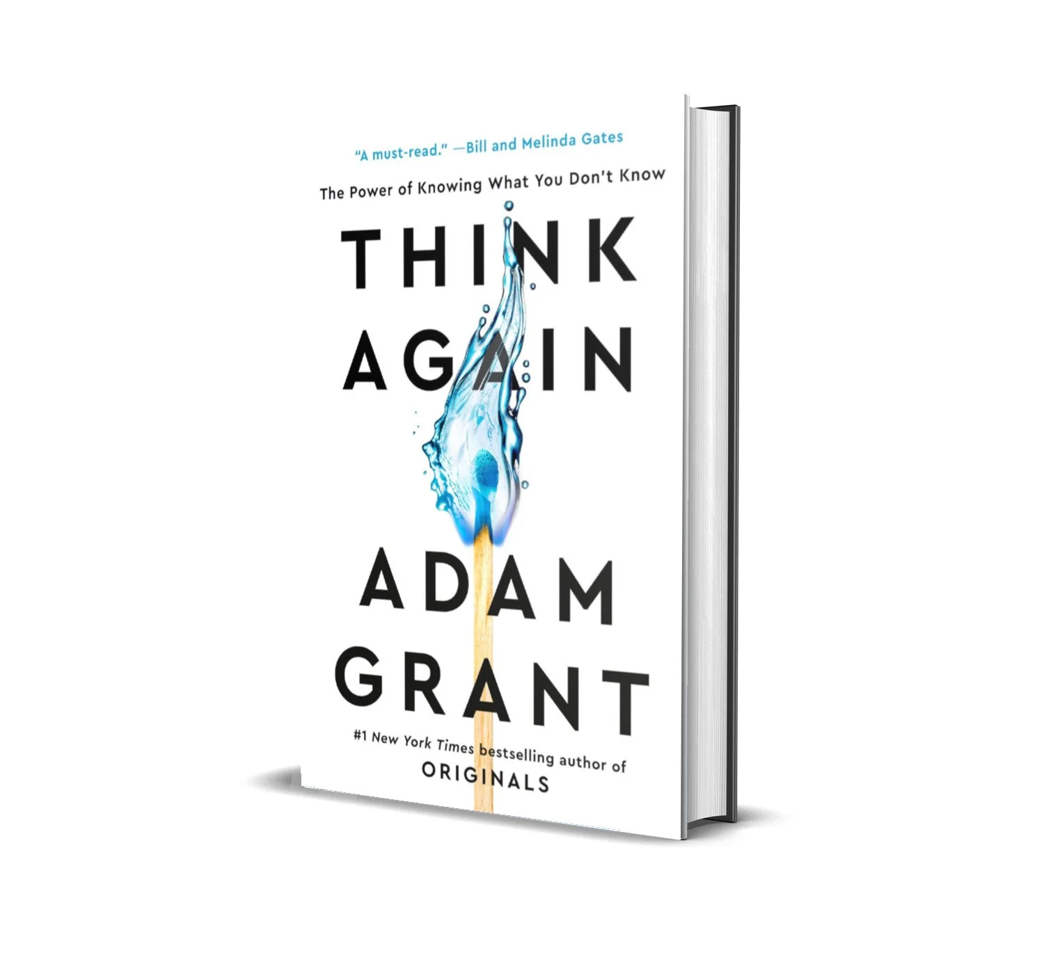 Think Again: The Power of Knowing What You Don’t Know by Adam M. Grant