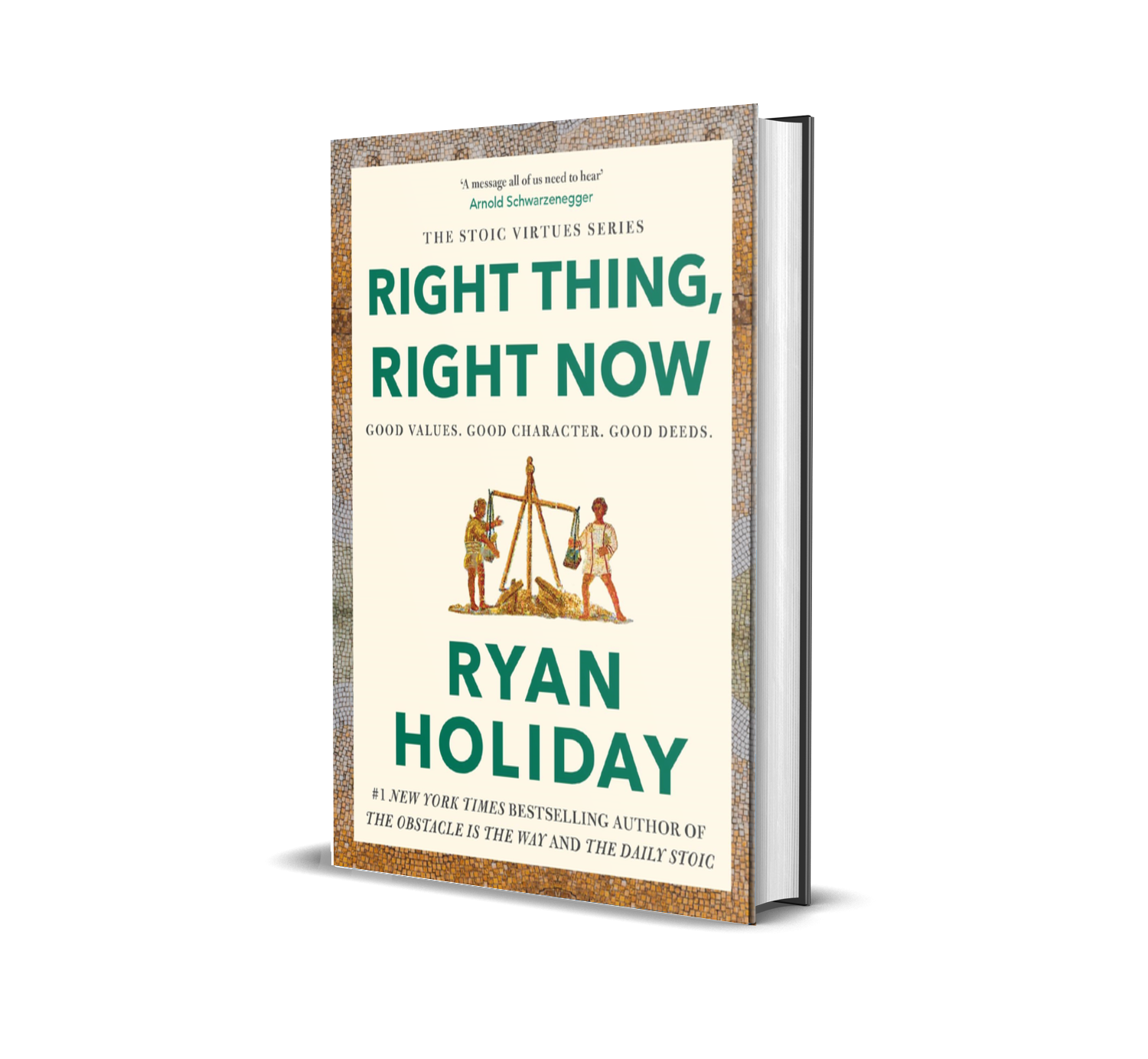 Right Thing, Right Now by Ryan Holiday
