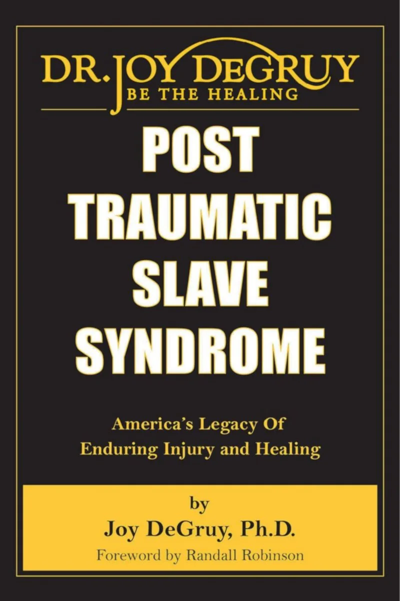 Post Traumatic Slave Syndrome, Revised Edition: : America’s Legacy of Enduring Injury and Healing by Joy a Degruy