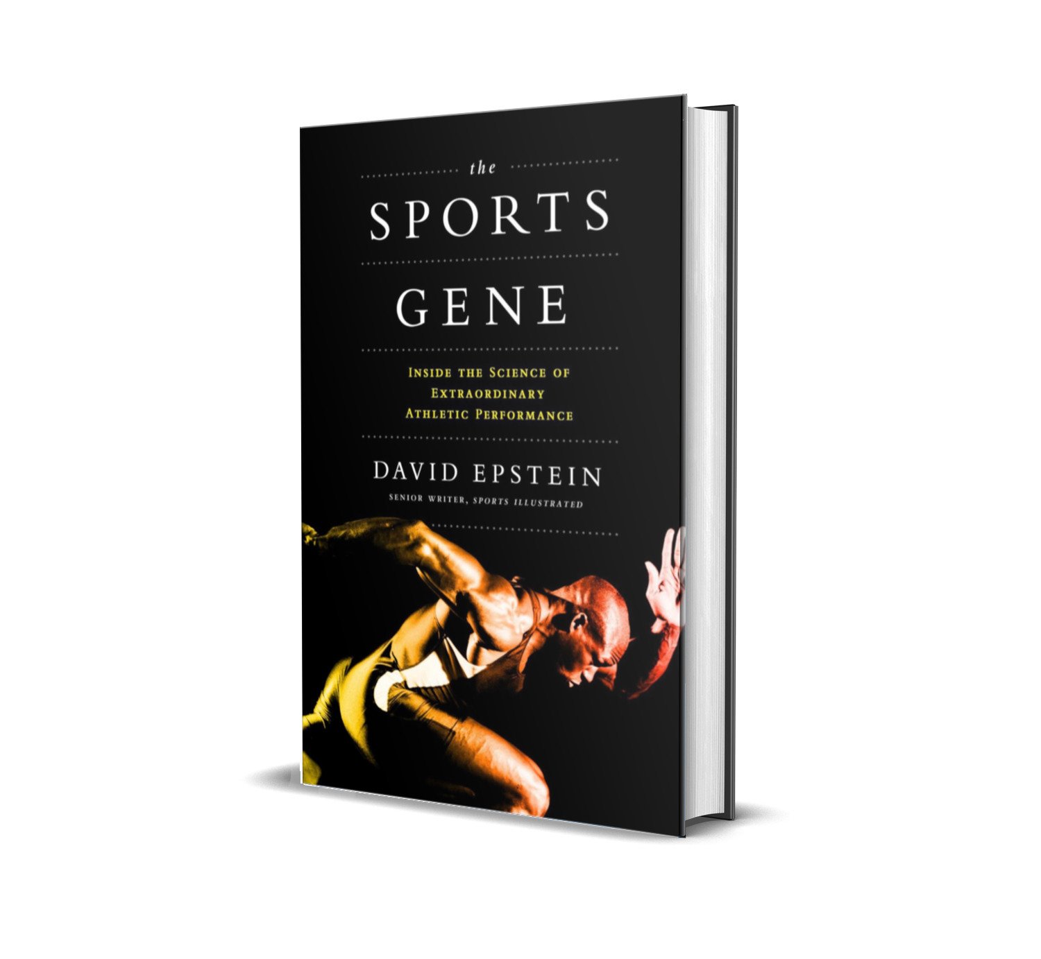 The Sports Gene: Inside the Science of Extraordinary Athletic Performance by David Epstein