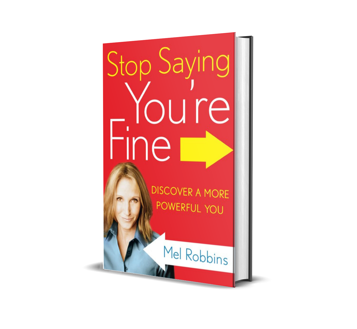 Stop Saying You're Fine By Mel Robbins