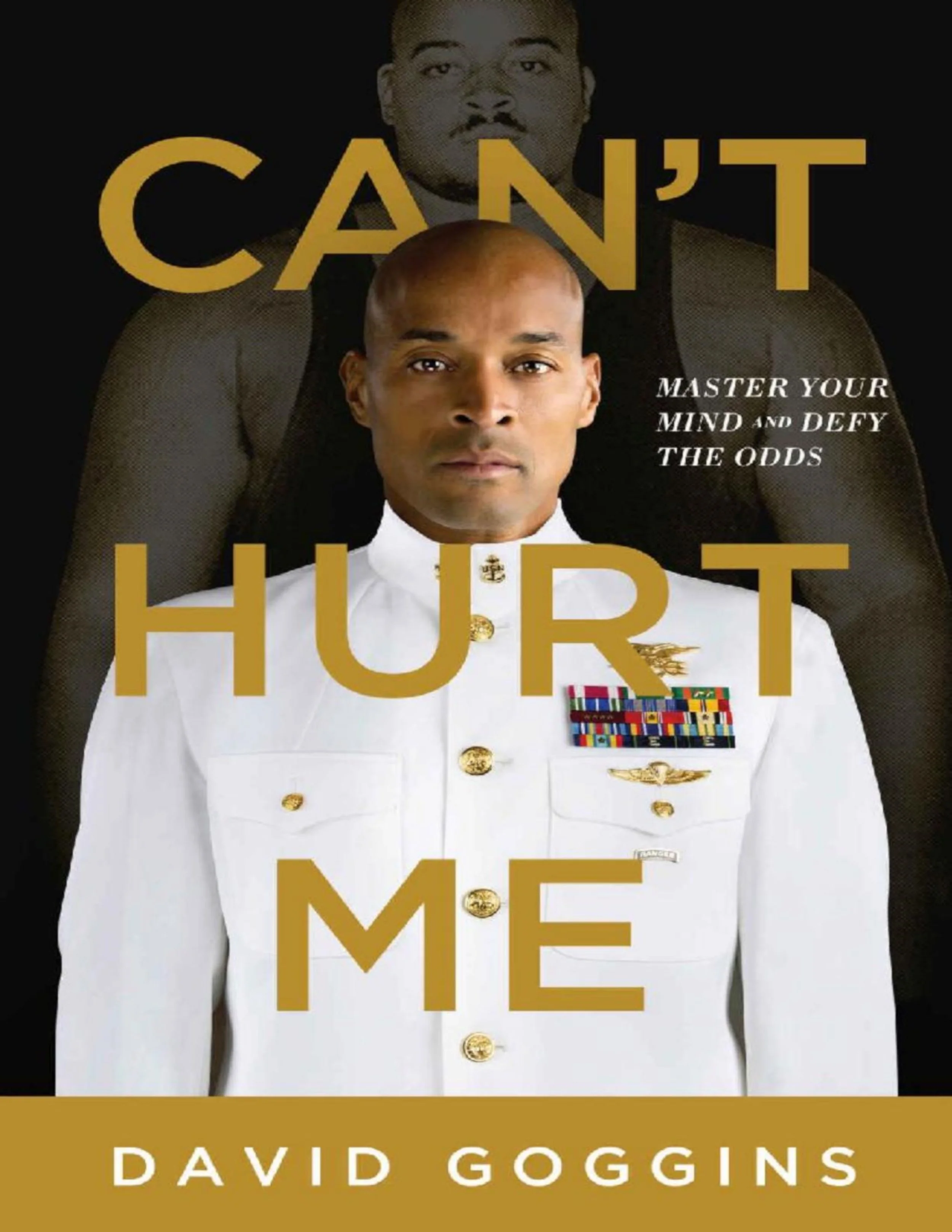 Cant Hurt Me , Master Your Mind By David Goggins