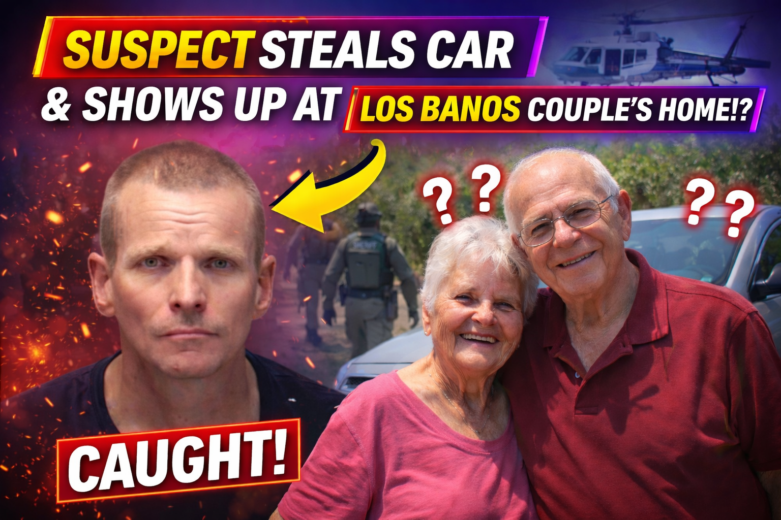 Suspect Steals Car, Ends Up at Owners’ Home in Los Banos