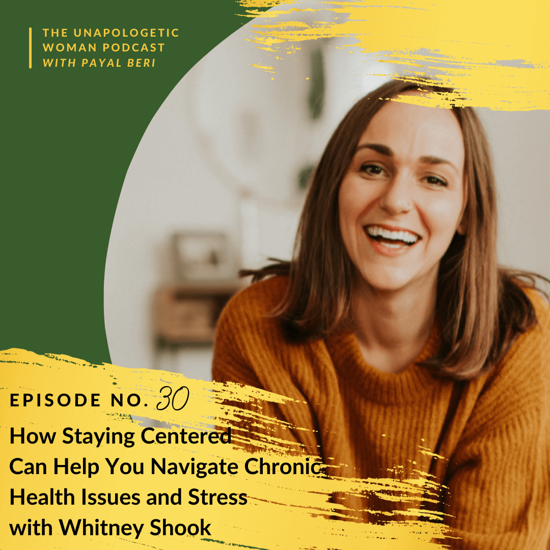 Episode 30: How Staying Centered Can Help You Navigate Chronic Health Issues and Stress with Whitney Shook