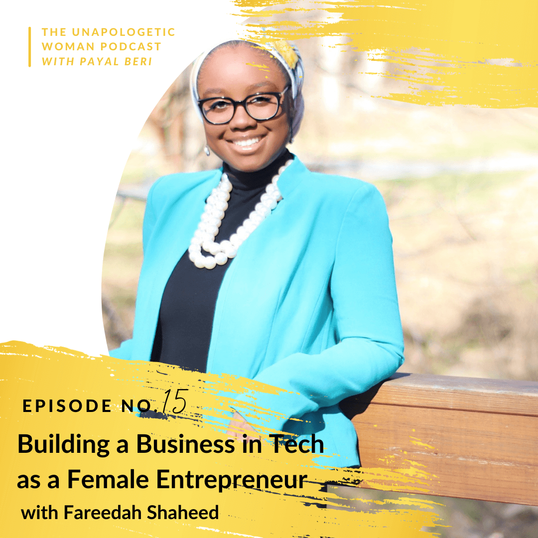 Episode 15: Building a Business in Tech as a Female Entrepreneur with Fareedah Shaheed