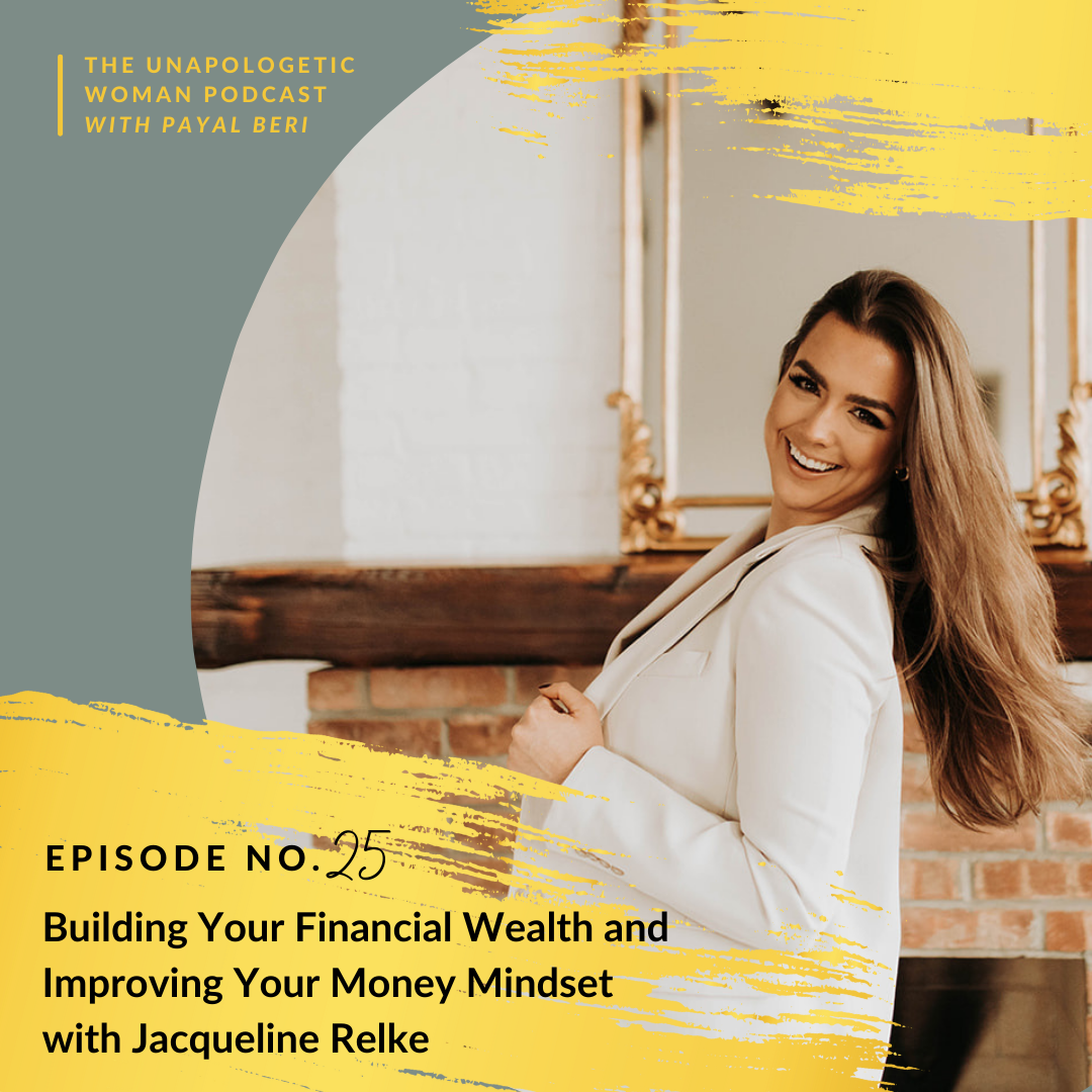 Episode 25: Building Your Financial Wealth and Improving Your Money Mindset with Jacqueline Relke