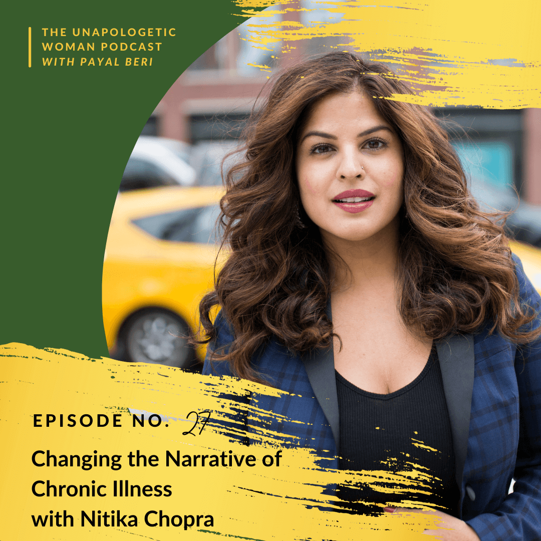 Episode 27: Changing the Narrative of Chronic Illness with Nitika Chopra