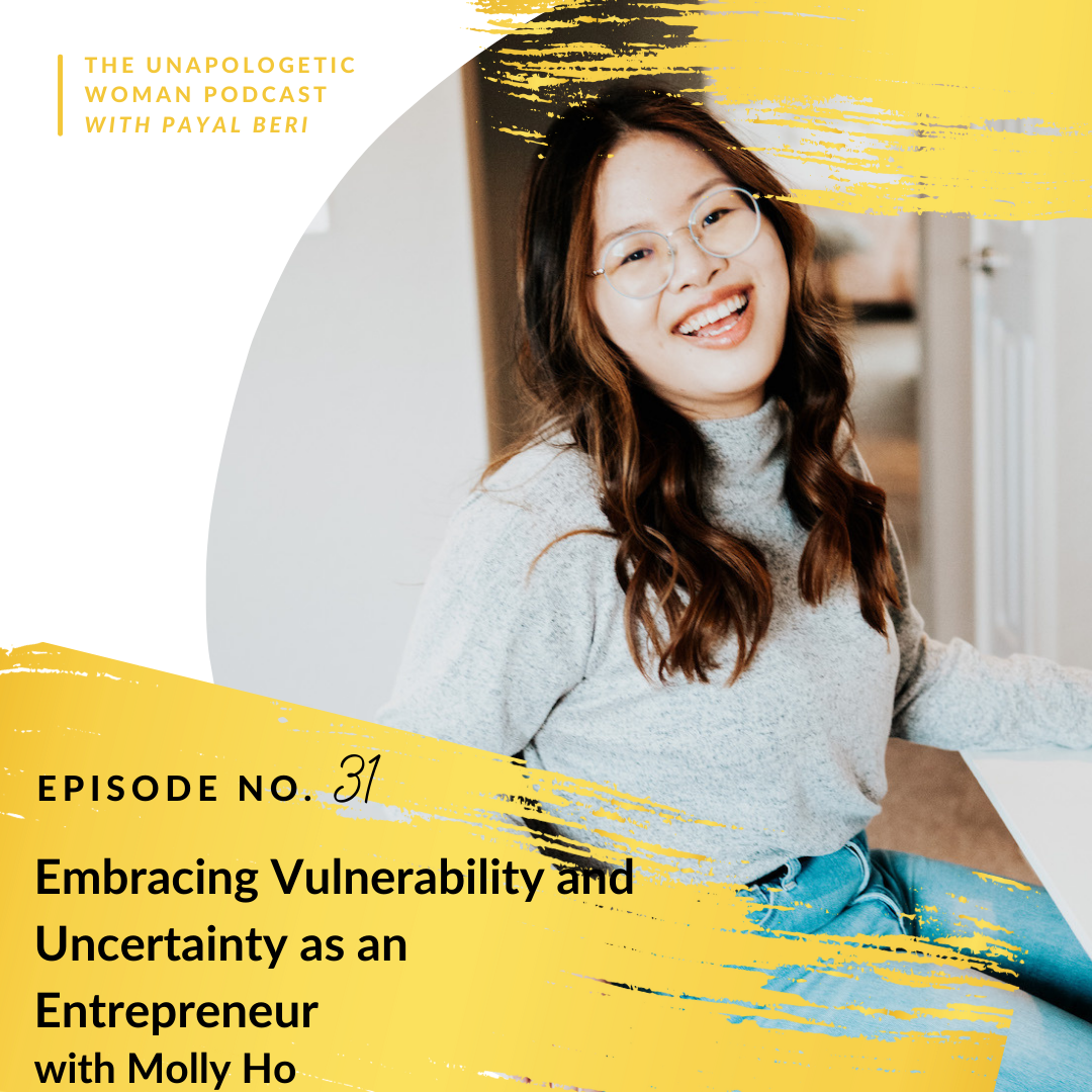 Episode 31: Embracing Vulnerability and Uncertainty as an Entrepreneur with Molly Ho