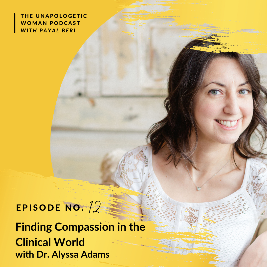 Episode 12: Finding Compassion in the Clinical World with Dr.Alyssa Adams
