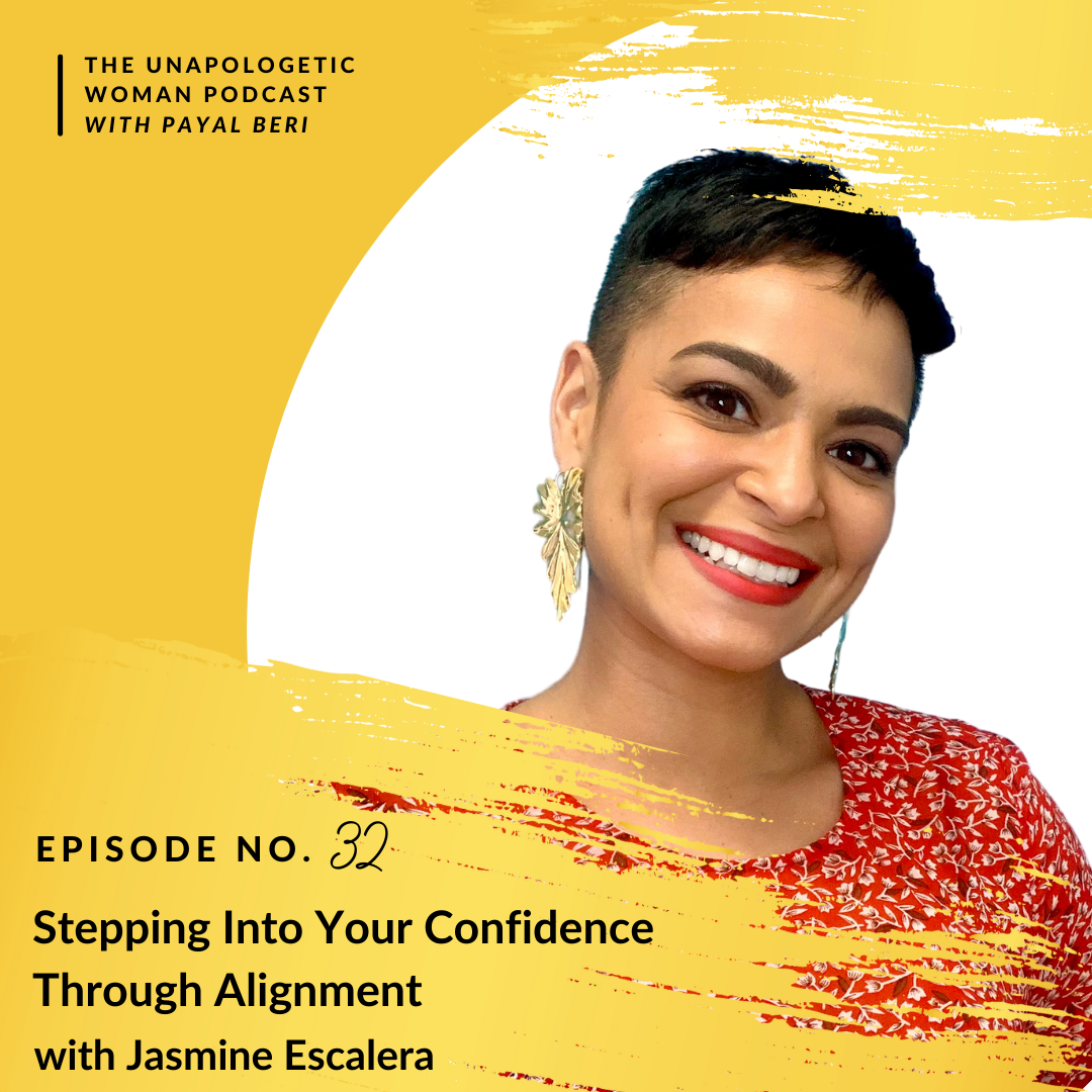 Episode 32: Stepping Into Your Confidence Through Alignment with Jasmine Escalera