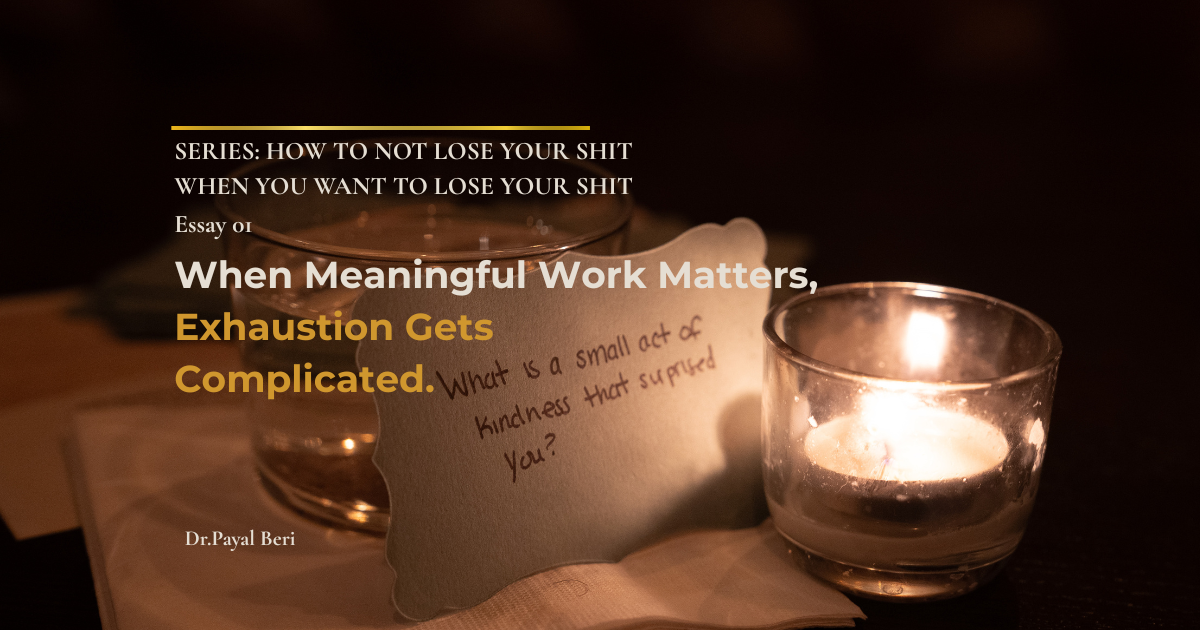 When Meaningful Work Matters, Exhaustion Gets Complicated