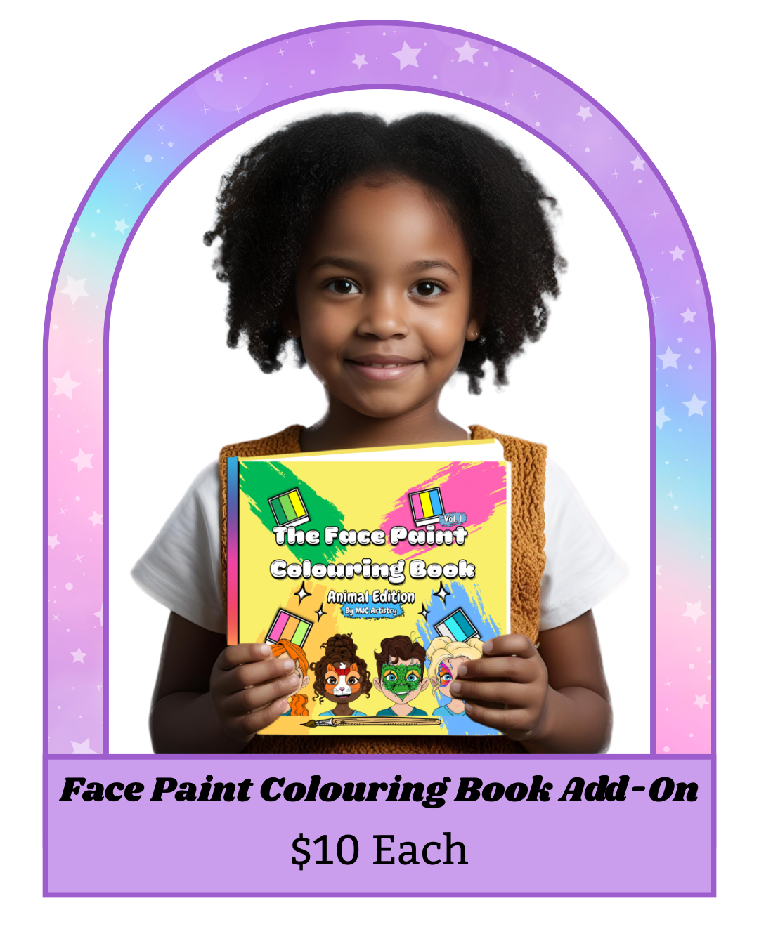 A young girl with curly hair holding a coloring book titled 'The Face Paint Coloring Book Animal Edition'. She is smiling and standing inside a decorative purple and pastel rainbow border with star patterns, and the text below reads 'Face Paint Coloring Book Add-On $10 Each'.