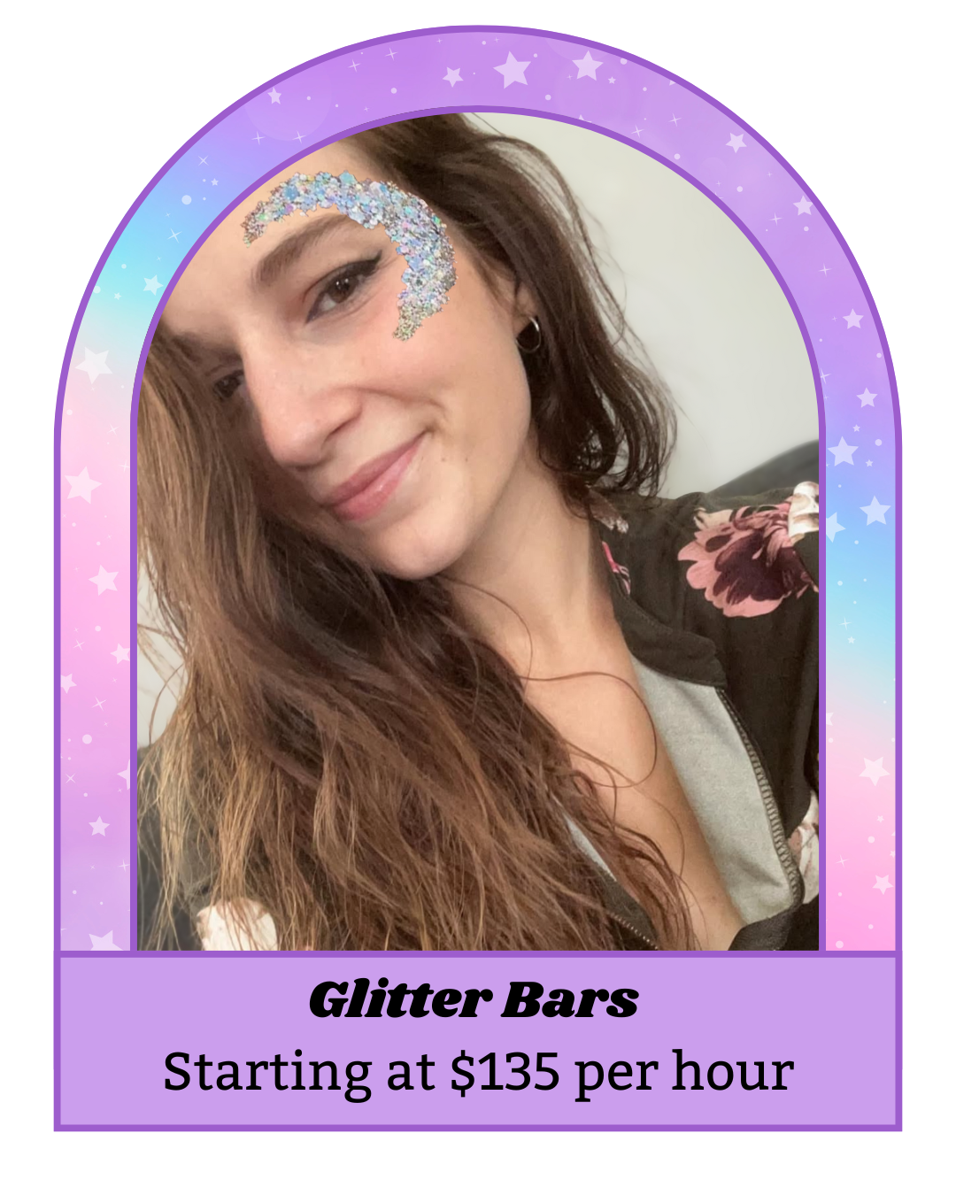 A woman with wavy brown hair and a slight smile, with a glitter crescent moon design near her eye, promoting glitter bar services starting at $135 per hour, in a purple starry-themed frame in Vancouver BC.