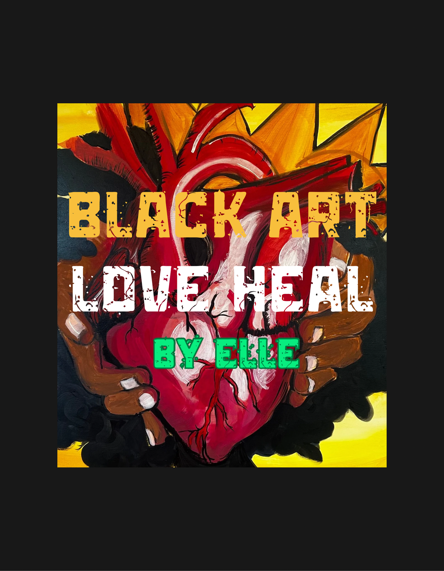 BlackArtLoveHeal by Elle