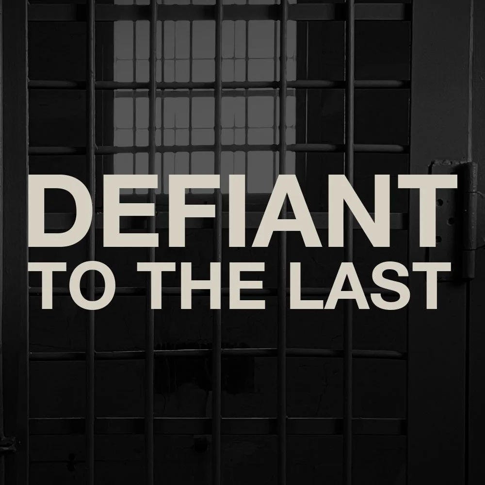 Defiant to the Last