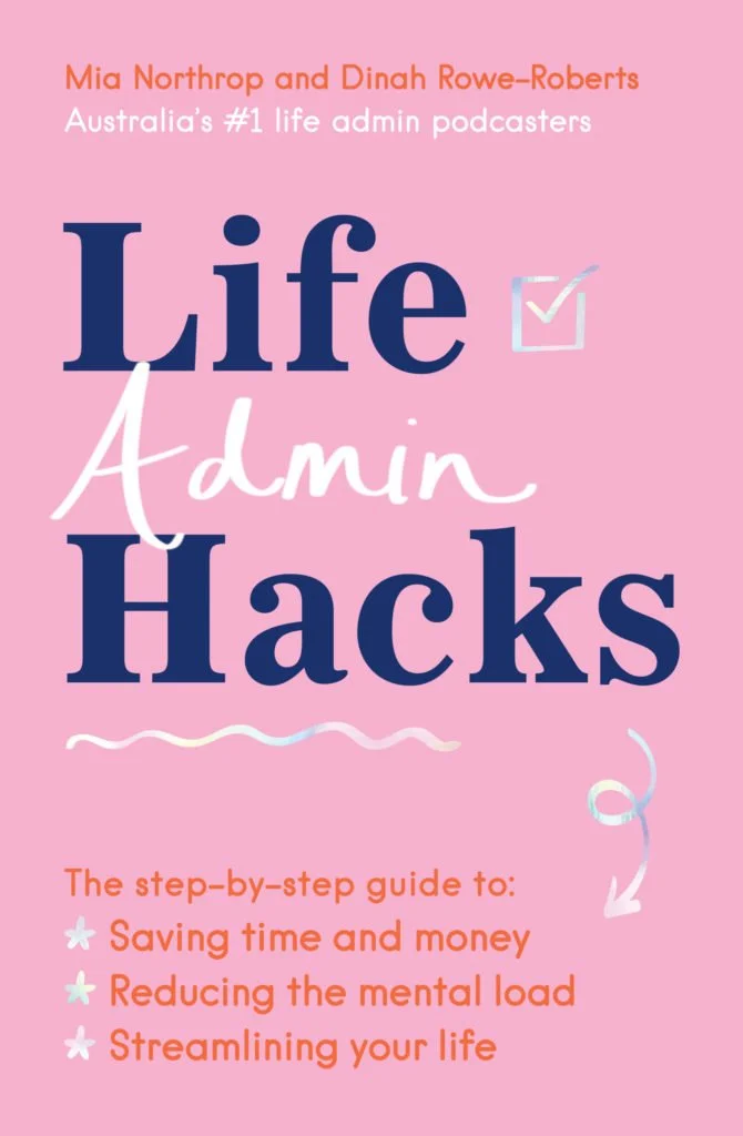 The 'Life Admin Hacks' pink book cover which also says "The step-by-step guide to saving time and money, reducing the mental load, and streamlining your life"