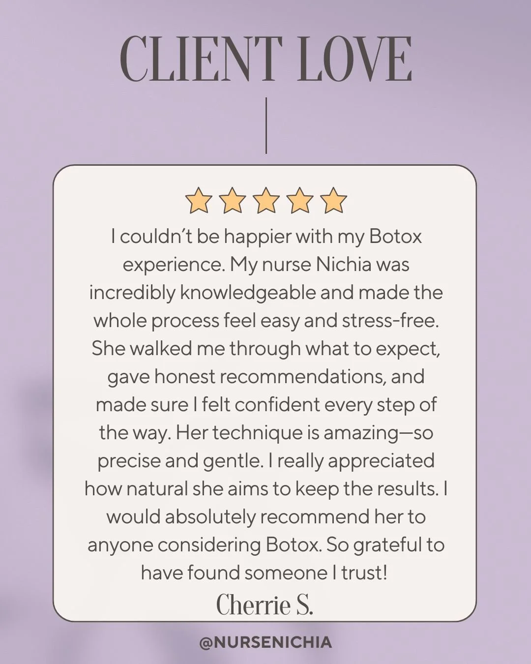 A customer review for a botox experience, featuring a five-star rating at the top, a positive testimonial, and the handle @NURSENICHIA at the bottom on a lavender background.
