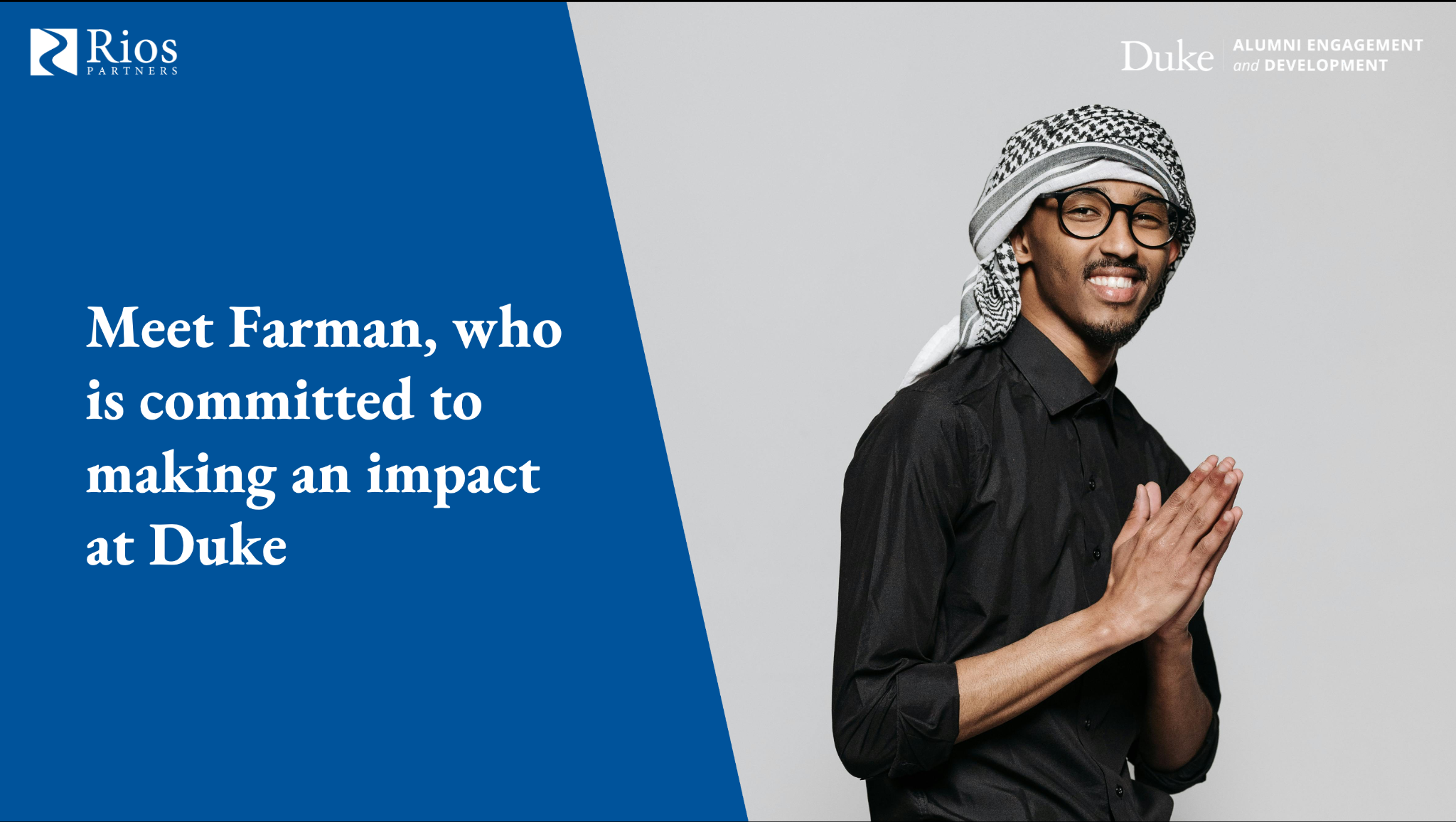 Duke Alumni Engagement and Development campaign slide introducing Farman and his commitment to making an impact at Duke.
