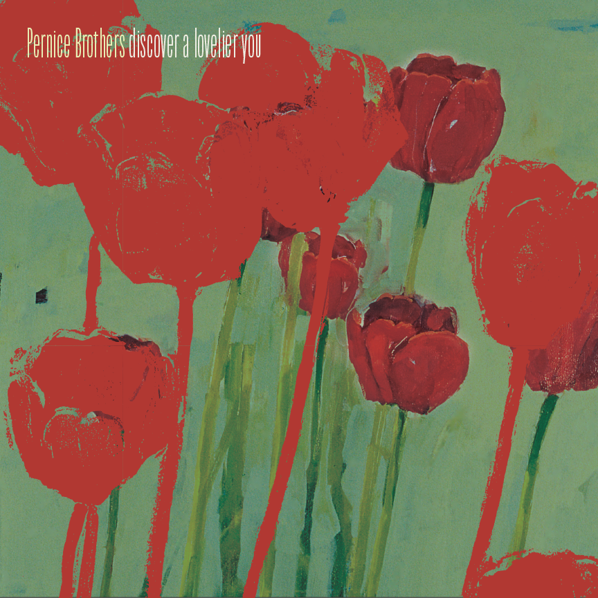 A painting of red tulips with green stems on a green background, with a text overlay that reads 'Pernice Brothers Discover a Lovelier You.'