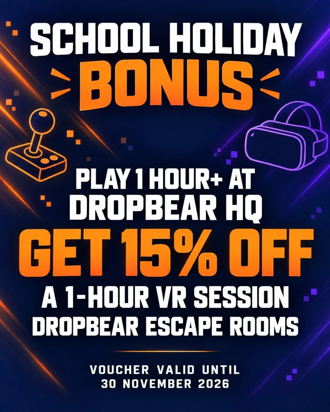 **School holiday bonus: play here, save on your next adventure.**

Buy a **1-hour or longer** arcade session at DropBear HQ and receive a voucher for **15% off a 1-hour VR session** at DropBear Escape Rooms.

Your voucher is valid until **30 November