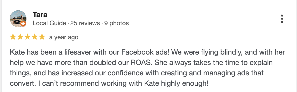 Screenshot of a Google reviews page for a local guide named Tara, featuring a five-star review praising Kate for helping improve Facebook ads and increase ROAS.