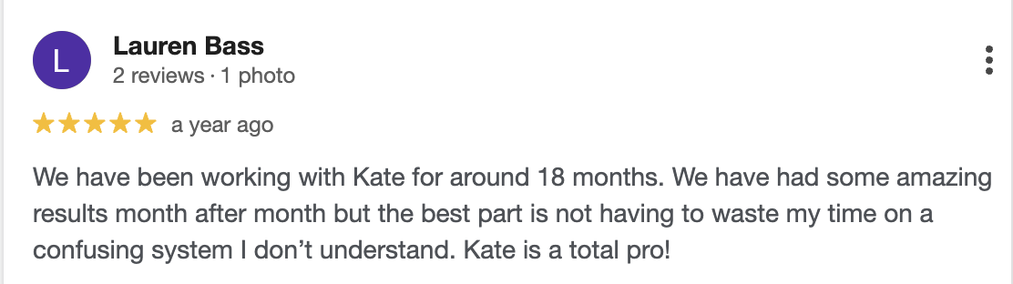 Screenshot of a customer review on a website. The review is written by Lauren Bass, who has two reviews and one photo. The review is five stars and mentions working with Kate for 18 months, resulting in positive results and high satisfaction.