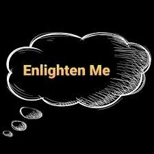 Enlighten me, Lord