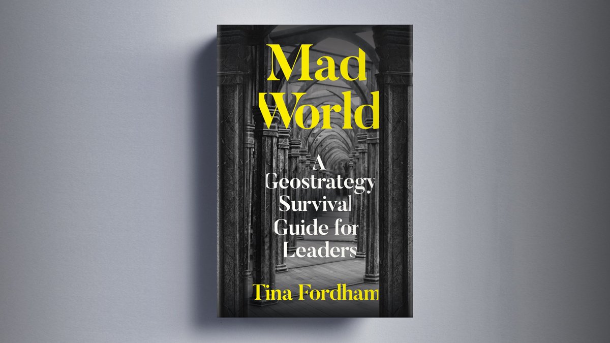 Book cover titled 'Mad World' with the subtitle 'A Geostrategy Survival Guide for Leaders' by Tina Fordham. The cover features black and white architectural columns and arches.