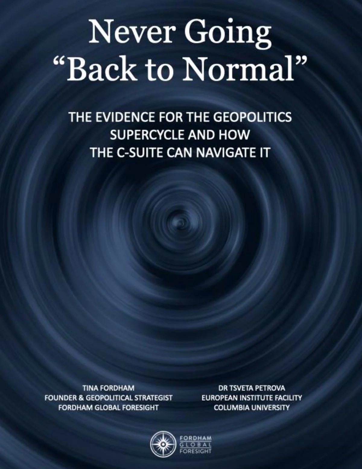 Document cover titled 'Never Going 'Back to Normal': The Evidence for the Geopolitics Supercycle and How the C-Suite Can Navigate It', authored by Tina Fordham and Dr. Tsveta Petrova, featuring a swirling blue vortex background.