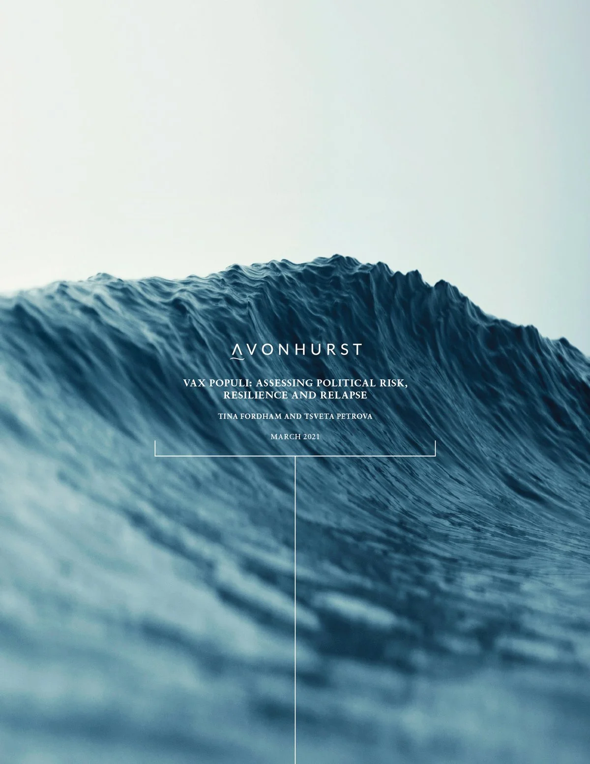 Document cover of a report with a large ocean wave in the background, titled 'AVONHURST: VAX POPULI: ASSESSING POLITICAL RISK, RESILIENCE AND RELAPSE' by Tina Fordham and Tsveta Petrova, March 2021.