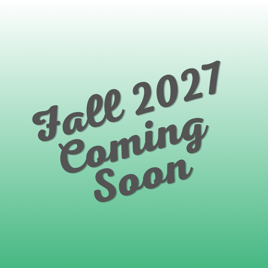 Text that reads 'Fall 2021 Coming Soon' on a green gradient background.