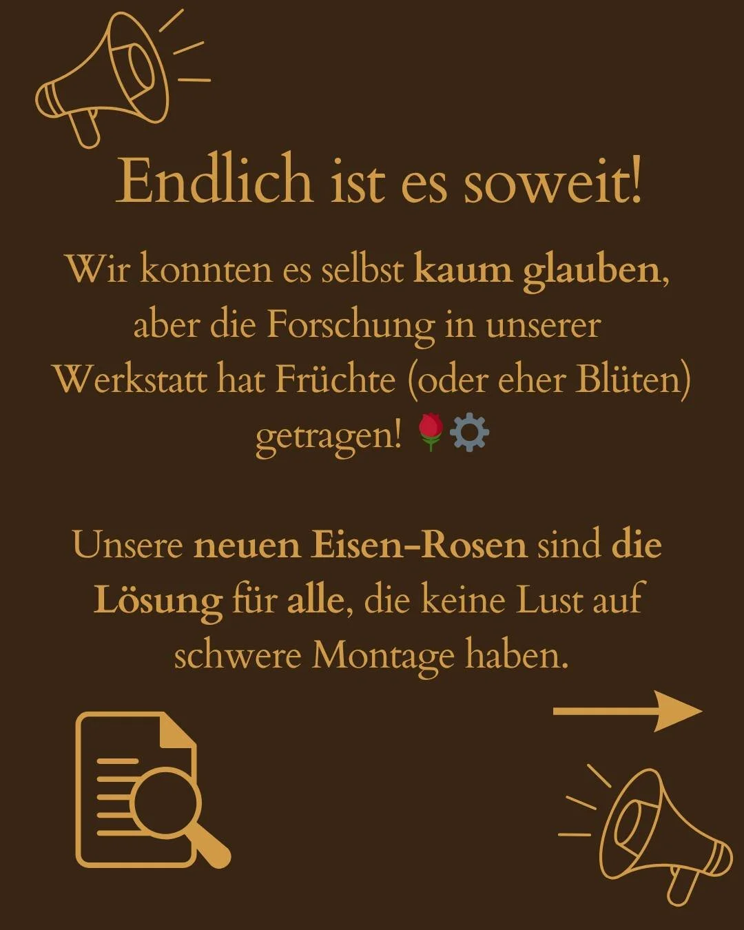 Revolution im Metallbau! 🌹⚙️

Wir haben in unserer Werkstatt lange get&uuml;ftelt, experimentiert und verworfen &ndash; aber heute k&ouml;nnen wir euch endlich das Ergebnis pr&auml;sentieren: Die erste selbstwachsende Eisen-Rose (Ferrum organicus).
