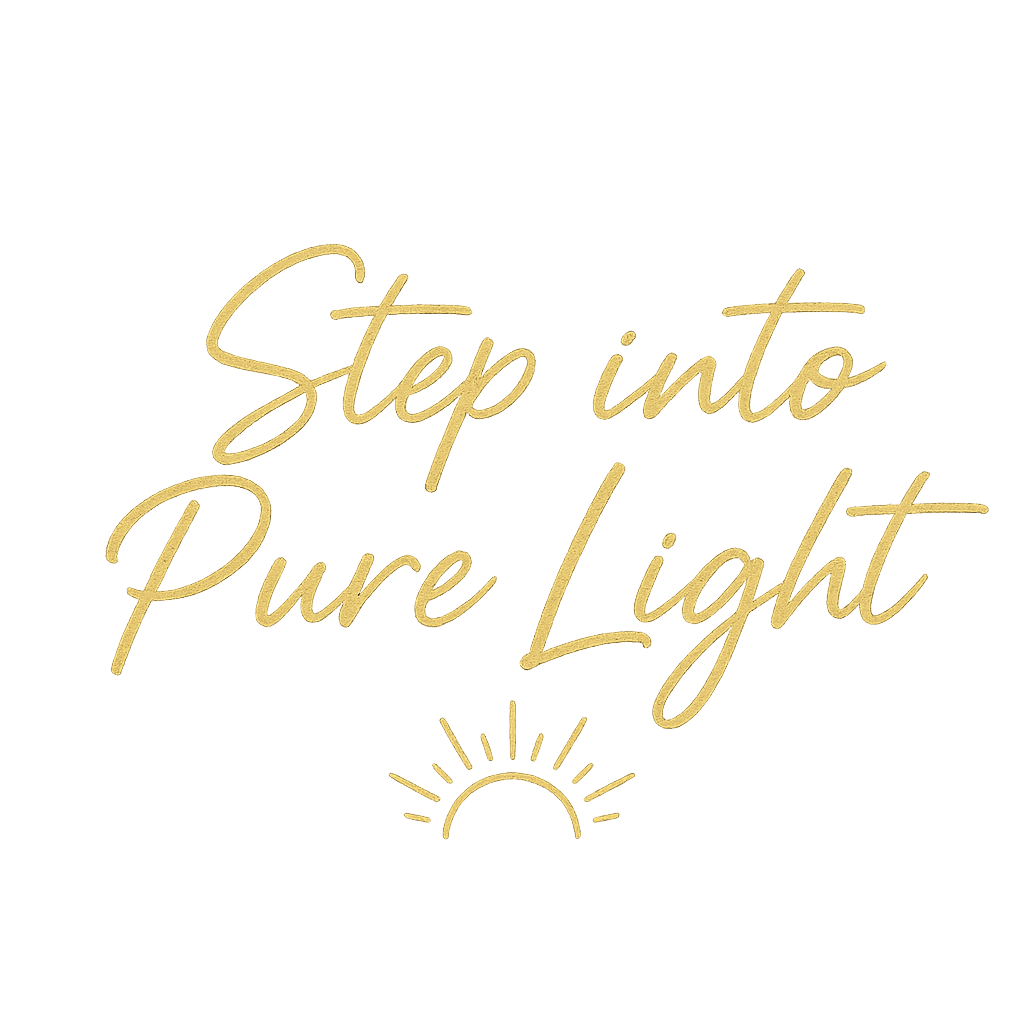 Step Into Pure Light