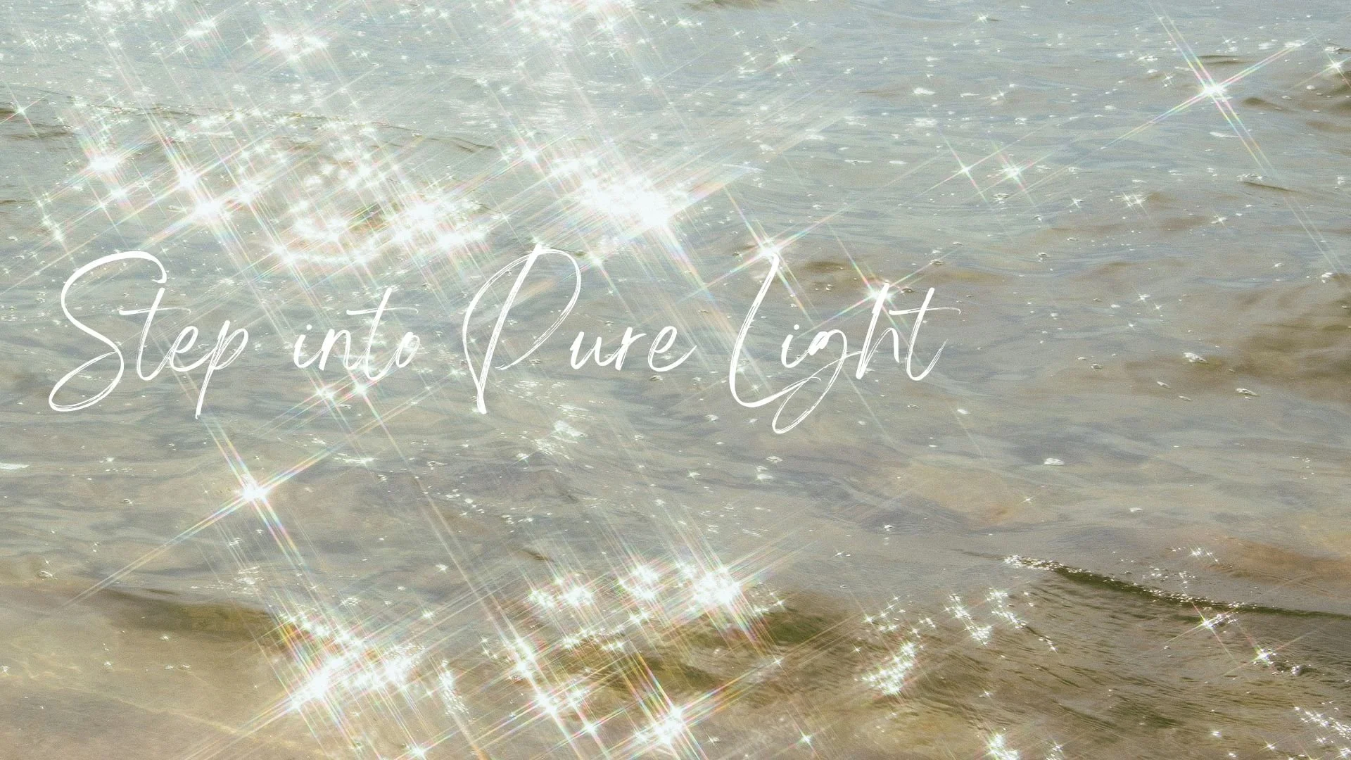Image of a sparkly gold sea with step into pure light handwriting in white