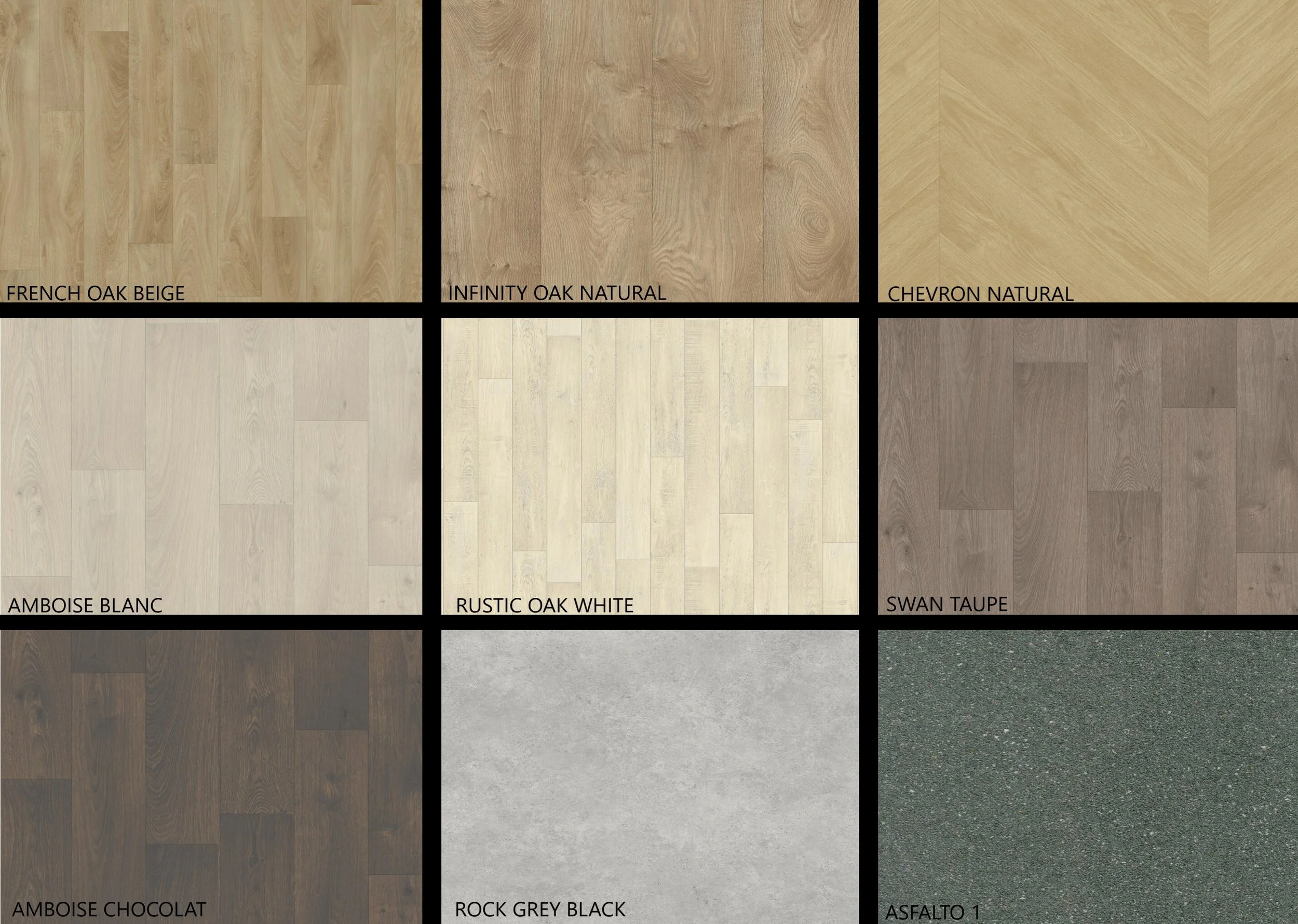Nove campioni di pavimenti in legno e altri materiali, ciascuno con il rispettivo nome etichettato sotto. Da sinistra a destra, in alto: French Oak Beige, Infinity Oak Natural, Chevron Natural. In centro: Amboise Blanc, Rustic Oak White, Swan Taupe. In basso: Amboise Chocolat, Rock Grey Black, Asfalto 1.