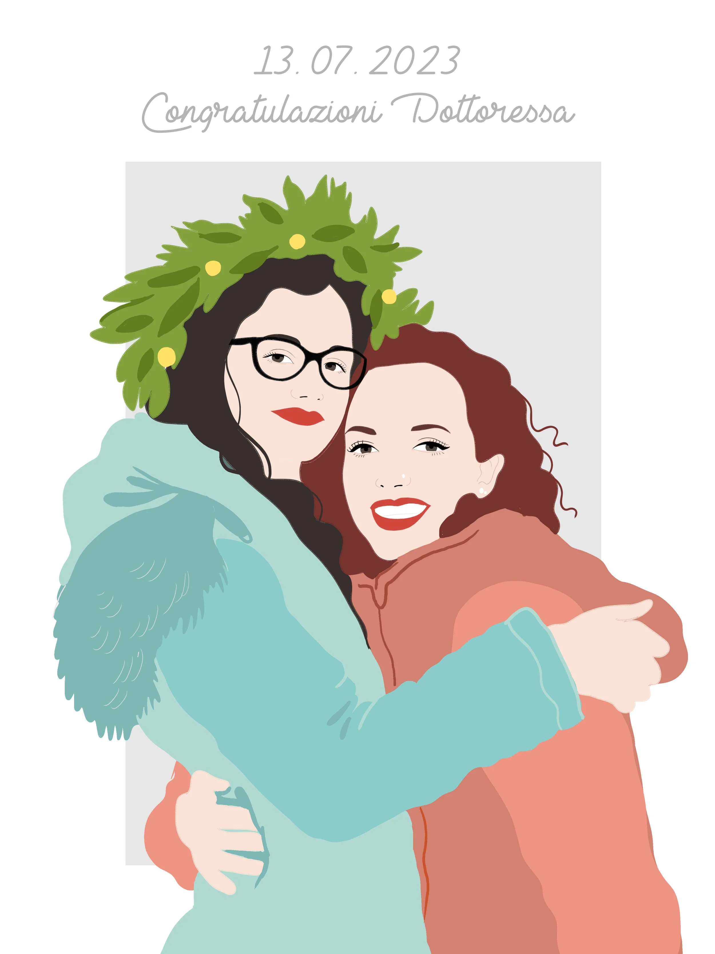 Illustration of two women hugging, one wearing glasses and a leafy crown, the other with long curly hair, both smiling. Text at the top shows date '13.07.2023' and the phrase 'Congratulazioni Dottoressa'.
