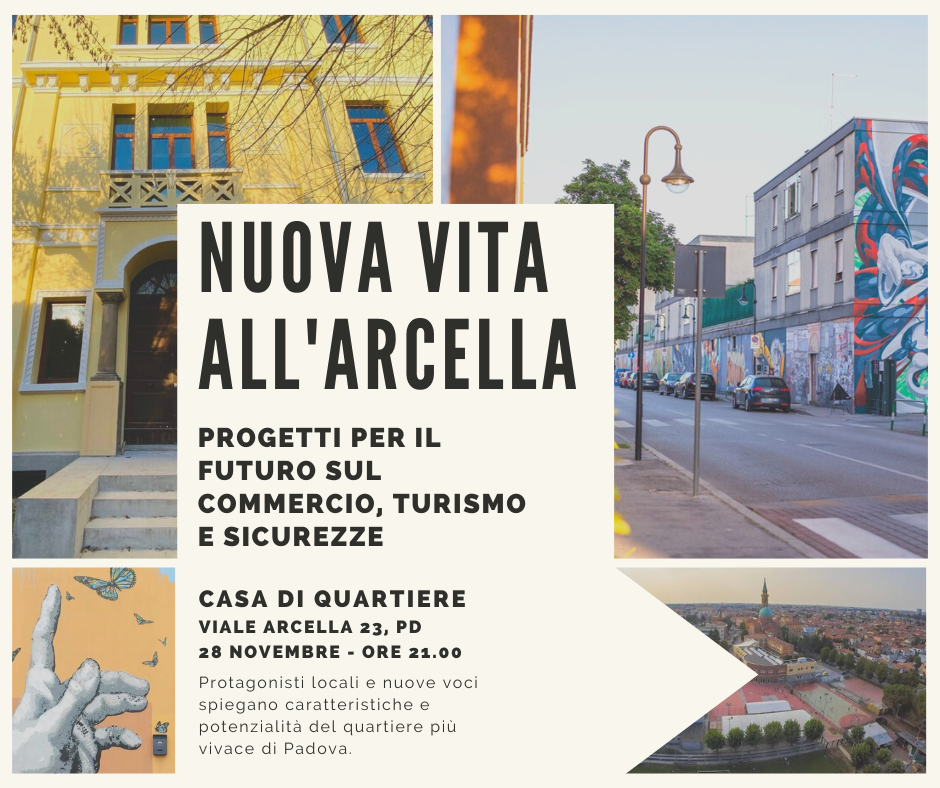 Volantino con immagini di edifici, street art e panorama urbano di Padova, testo in italiano sulla promozione di eventi culturali nella zona di Arcella a Padova.